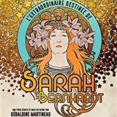 L'extraordinaire destinée de Sarah Bernhardt