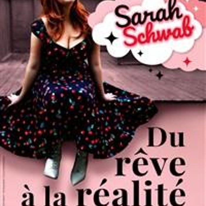 Sarah Schwab dans Du rêve à la réalité