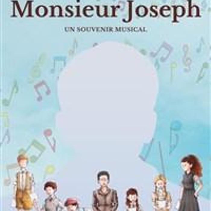 Monsieur Joseph : Comédie musicale historique