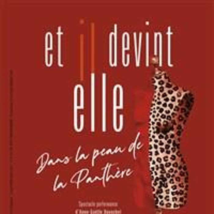 Anne Gaëlle Duvochel dans Et il devint elle