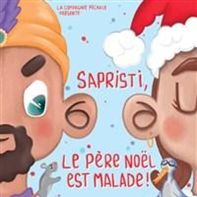 Sapristi, le Père Noël est malade !