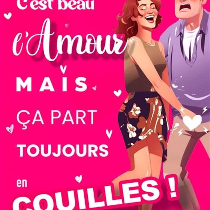 C'est beau l'amour, mais ça part toujours en couilles !