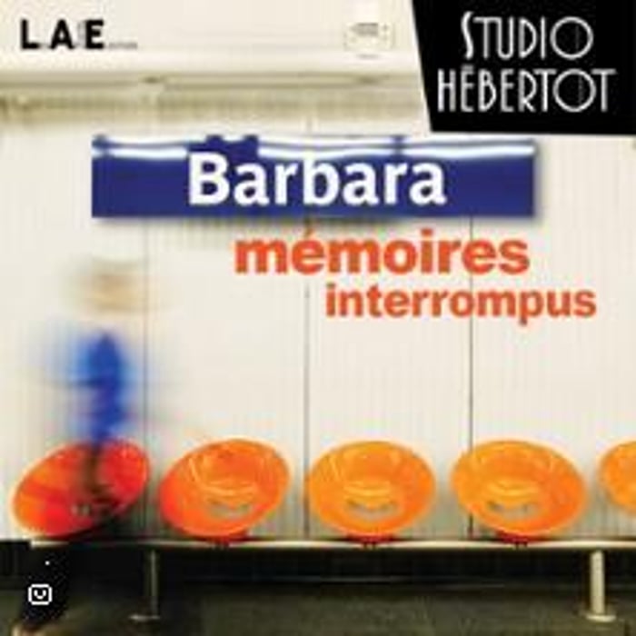 Barbara, Mémoires Interrompus