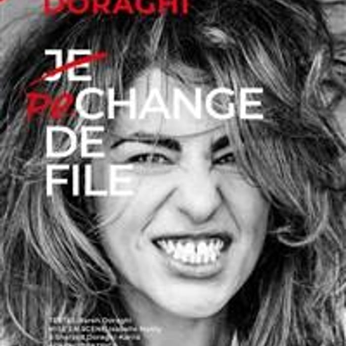 Sarah Doraghi dans Je rechange de file