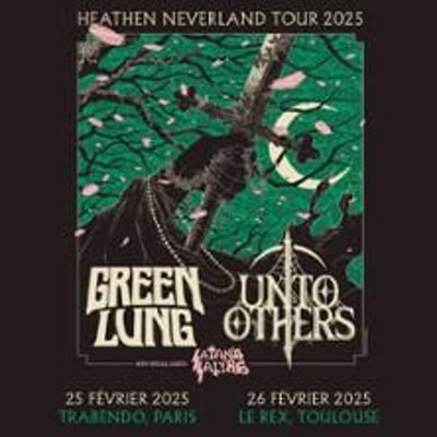 Green Lung et Unto Others