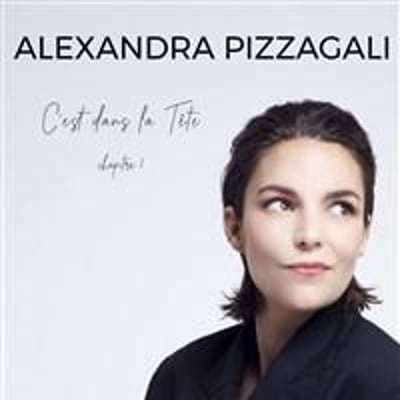 Alexandra Pizzagali dans C'est dans la Tête, Chapitre I