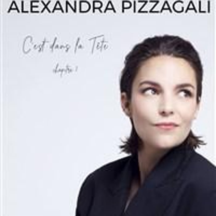 Alexandra Pizzagali dans C'est dans la Tête, Chapitre I