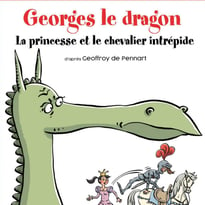 Georges le Dragon, la Princesse et le Chevalier Intrépide