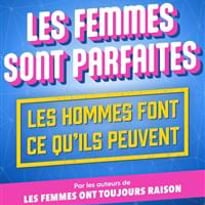 Les Femmes sont parfaites, les hommes font ce qu'ils peuvent