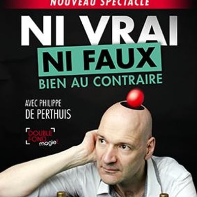 Ni vrai ni faux bien au contraire