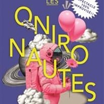 Les Onironautes : Un spectacle de rêve(s)