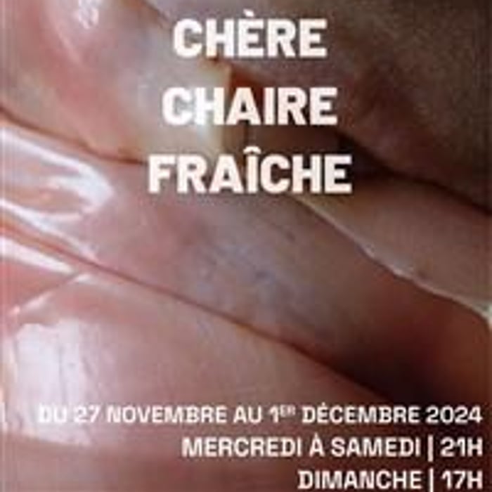 Chère Chair Fraîche