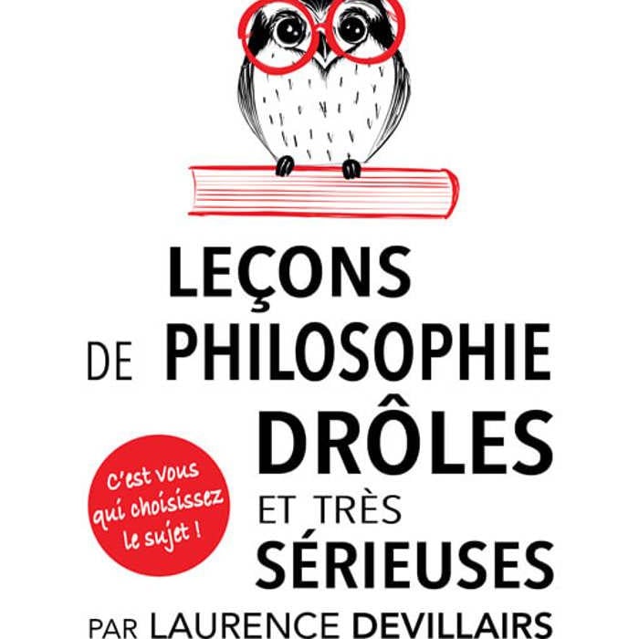 Leçons de philosophie drôles et très sérieuses