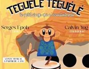 Teguélé Teguélé le petit singe qui n'écoutait pas