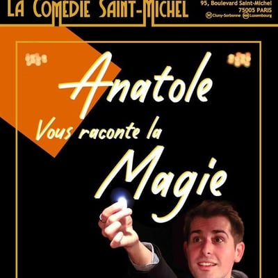 Anatole Vous Raconte la Magie