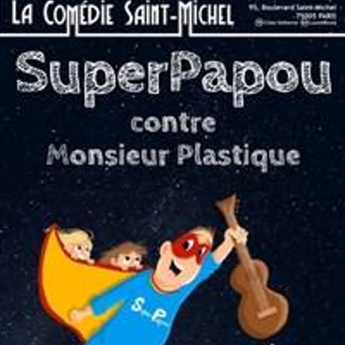 SuperPapou contre Monsieur Plastique