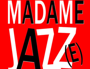 Madame Jazz(e)