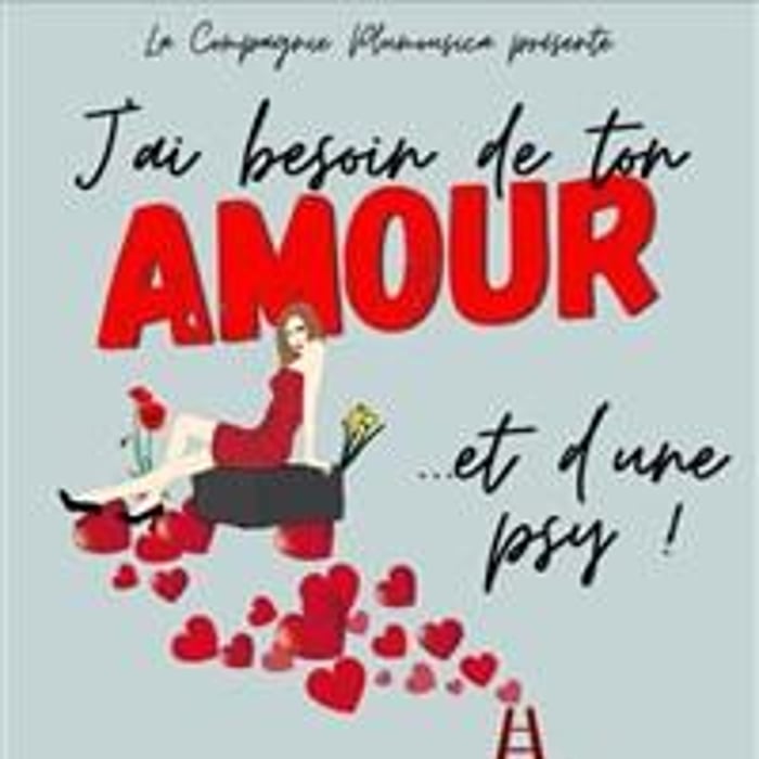 J'ai besoin de ton amour...et d'une psy !