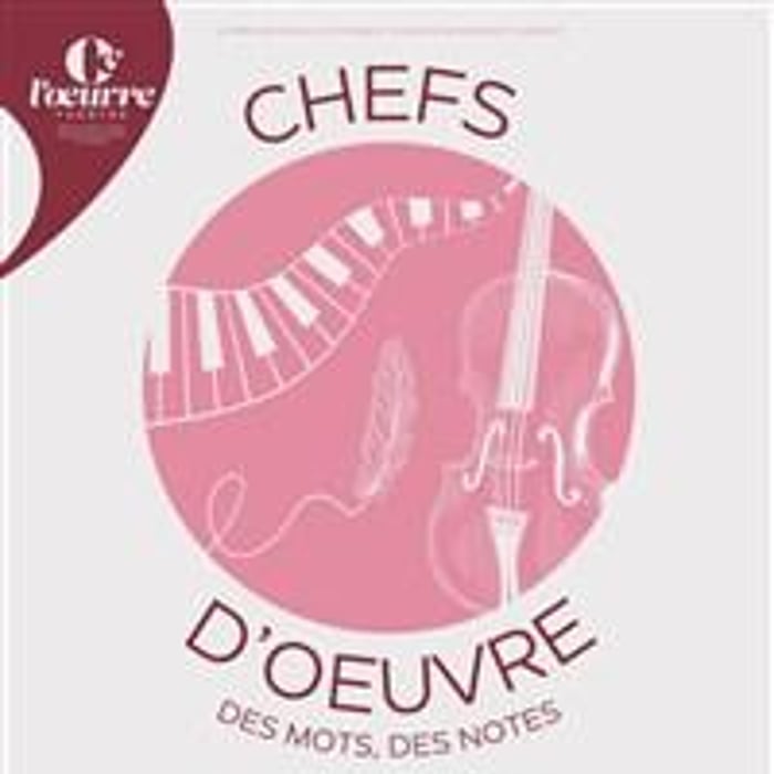 Chefs-d'oeuvre, Des mots, des notes : Gabriel Fauré