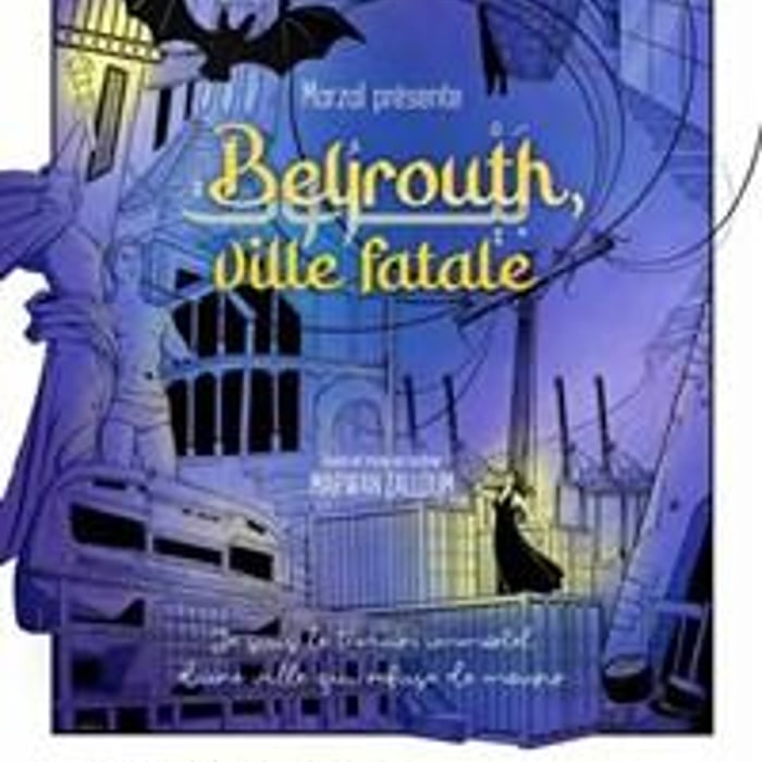 Beyrouth, ville fatale