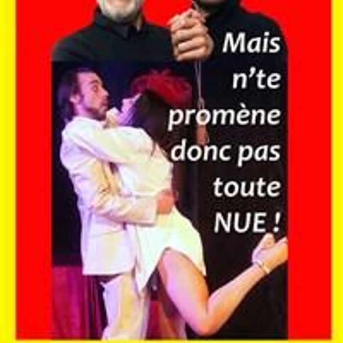 Mais n'te promène donc pas toute nue !