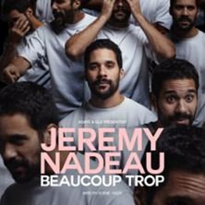 Jérémy Nadeau, Beaucoup Trop