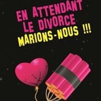 En attendant le divorce, marions-nous !