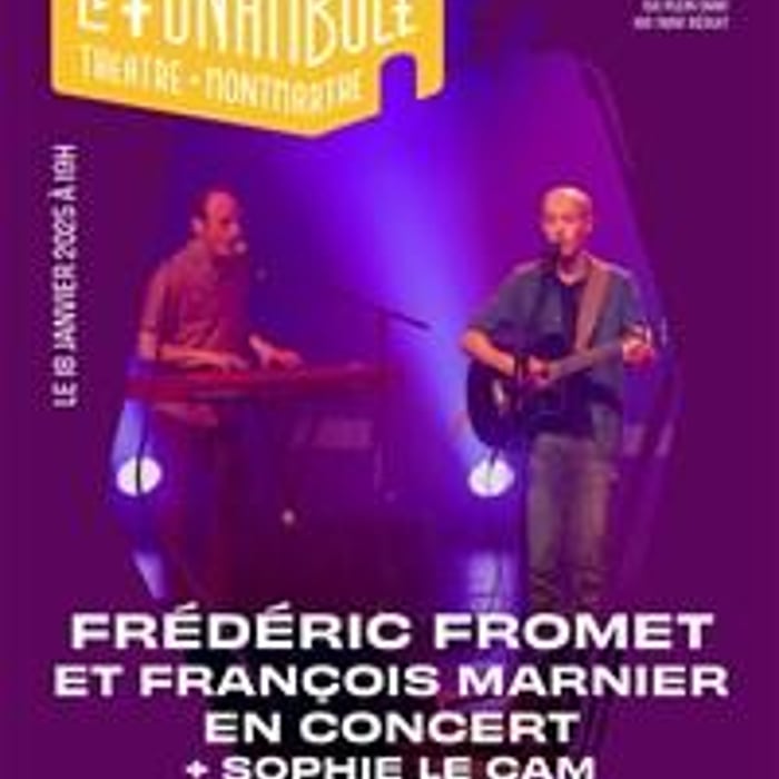 Fréderic Fromet et François Marnier et première partie Sophie Le Cam