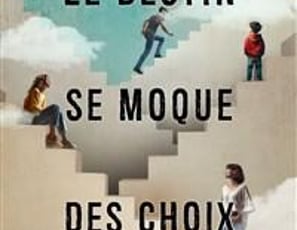 Le destin se moque des choix