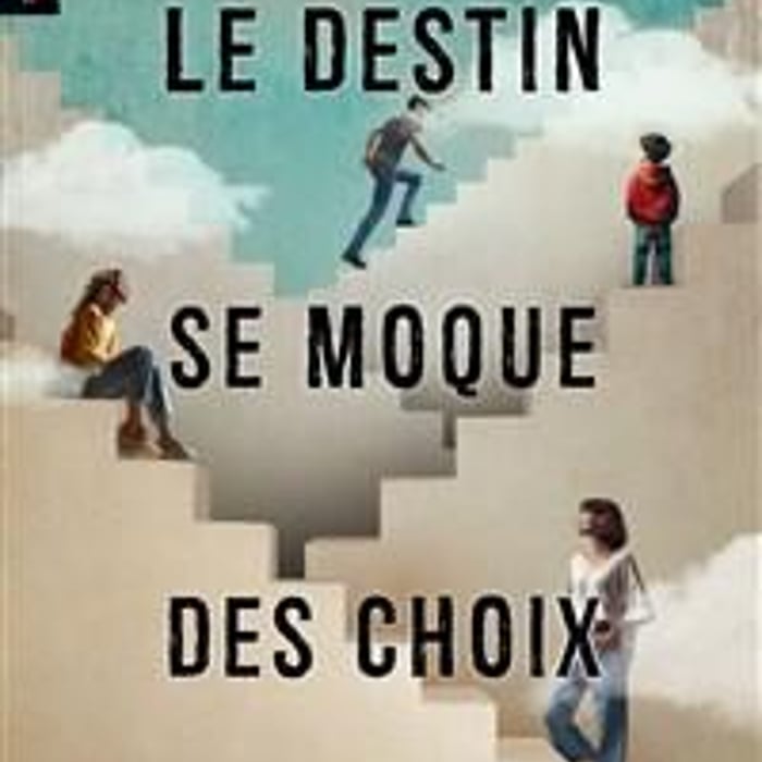 Le destin se moque des choix