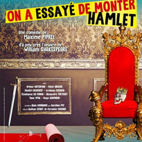 On a essayé de monter Hamlet