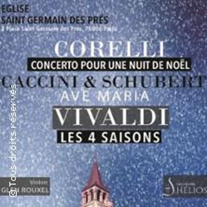 Les 4 Saisons de Vivaldi, Corelli, Nuit de Noel, Eglise St Germain des Prés, Paris