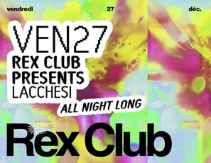 Rex Club Presents: Lacchesi All Night Long