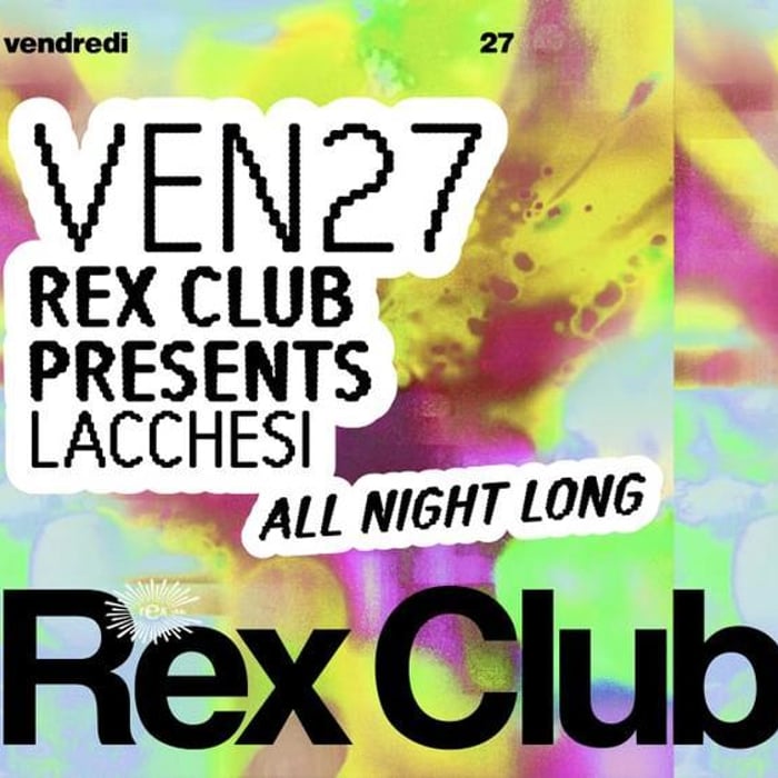 Rex Club Presents: Lacchesi All Night Long