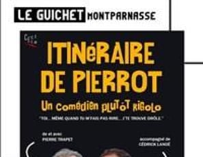 Itinéraire de Pierrot, un comédien plutôt rigolo