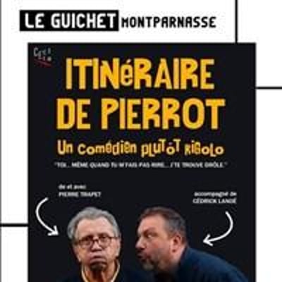 Itinéraire de Pierrot, un comédien plutôt rigolo