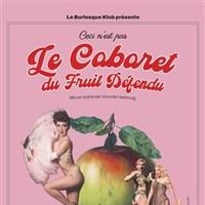 Le Burlesque Klub : Le Cabaret du Fruit Défendu