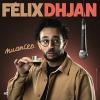 Félix Dhjan, Nuances