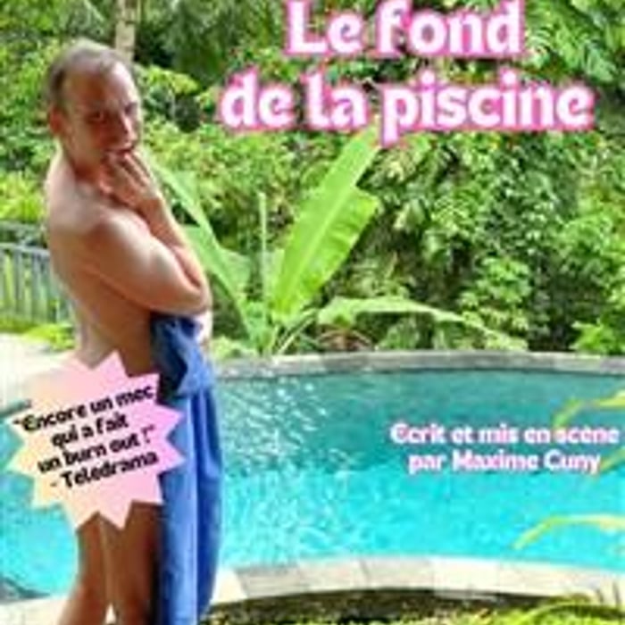 Maxime Cuny dans Le fond de la piscine