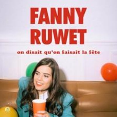 Fanny Ruwet, On disait qu'on faisait la fête