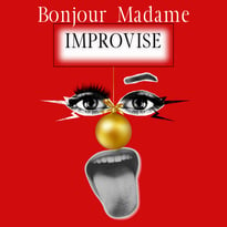 Bonjour Madame Improvise