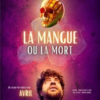 Avril, La Mangue ou la Mort