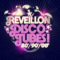 Réveillon Disco Tubes' 80' 90' 00'