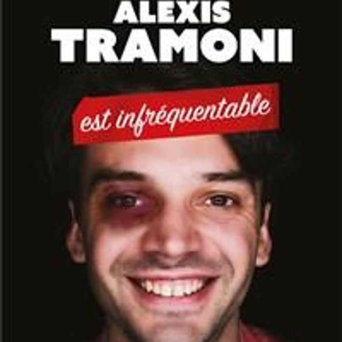 Alexis Tramoni est infréquentable