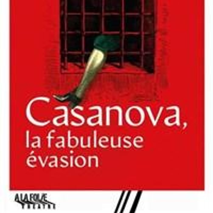 Casanova, la fabuleuse évasion