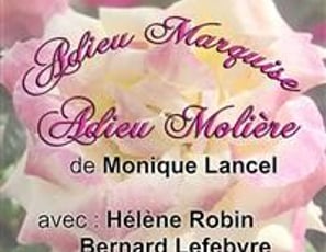 Adieu Marquise, Adieu Molière