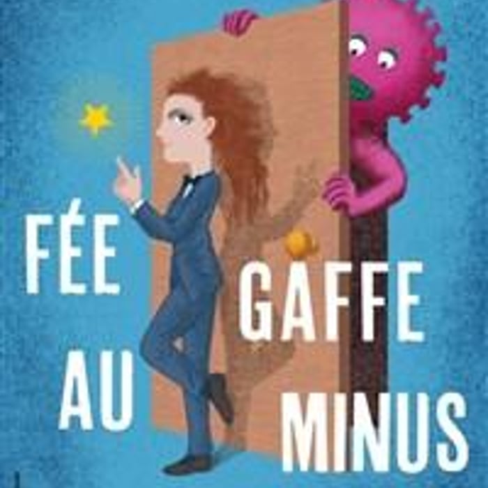 Fée gaffe au minus