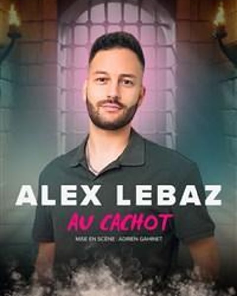 Alex Lebaz dans Au cachot