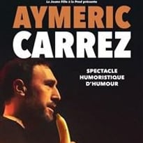 Aymeric Carrez, spectacle humoristique d'humour