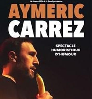 Aymeric Carrez, spectacle humoristique d'humour
